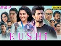 Kushi 2023 Released Full Hindi Dubbed Romantic Movie Vijay Samantha New South Superhit Movie 2023