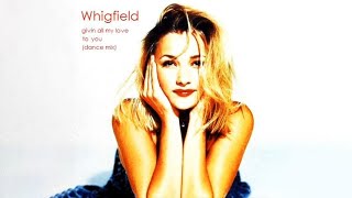 Whigfield - Givin all my love to You