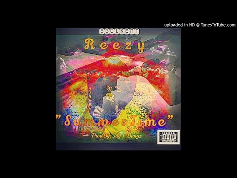 Reezy - "Summertime" ProdBy: Jay P Bangz (Audio)