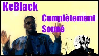 paroles KeBlack Complètement Sonné Lyrics