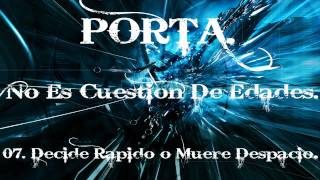 Porta - Decide Rapido O Muere Despacio.