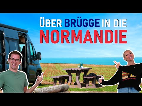 Mit WOHNMOBIL in die NORMANDIE 🇫🇷 über BRÜGGE nach FRANKREICH - mit dem Wohnmobil durch Europa