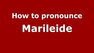 How to pronounce Marileide