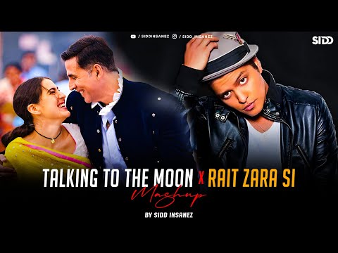 Talking To The Moon x Rait Zara Si | SiDD iNSANEZ | Hawayein | Agar Tum Saath Ho | Arijit Singh |