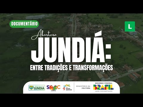 Abertura do documentário "Jundiá:  Entre tradições e transformações" | Lei Paulo Gustavo