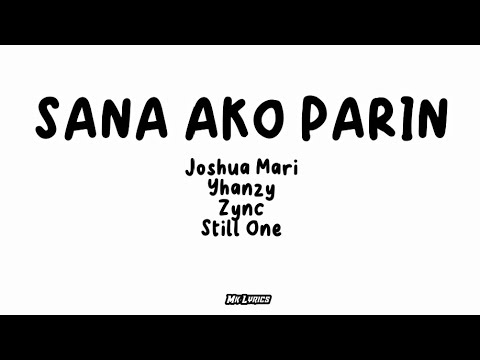 SANA AKO PARIN - STILL ONE FT. JOSHUA MARI, YHANZY & ZYNC