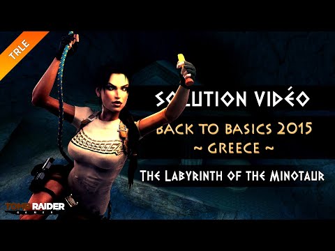 [TRLE] Tomb Raider BtB 2015 : Greece - #17 - The Labyrinth of the Minotaur
