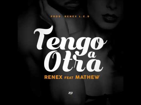 Renex ft Mathew - Tengo a otra | Cover Audio | REGGAETON 2017