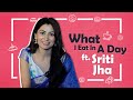 What I Eat In A Day Ft. Sriti Jha | Foodie Secrets, Diet Tips & More | Kaise Mujhe Tum Mil Gaye