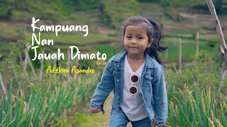 Download lagu KAMPUANG NAN JAUAH DIMATO - ADZKIRA ASANDRO mp3