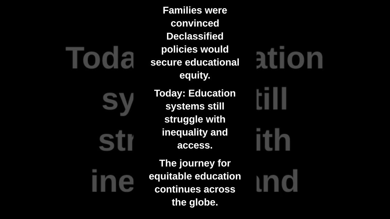Families were convinced Declassified policies would secure educational equity.