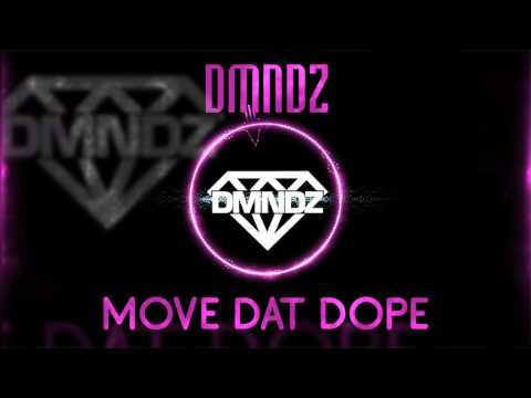 DMNDZ - Move Dat Dope