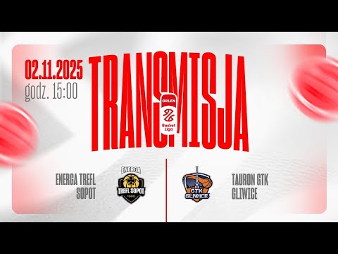 [ZAPIS TRANSMISJI] Energa Trefl Sopot - Tauron GTK Gliwice | 6. kolejka ORLEN Basket Ligi