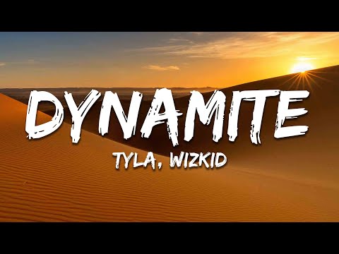 Tyla - DYNAMITE (Lyrics) ft. Wizkid