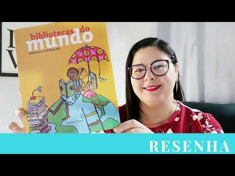 Resenha 2 - Bibliotecas do Mundo de Daniela Chindler