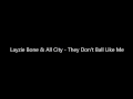 Layzie Bone & All City - They Don't Ball Like Me