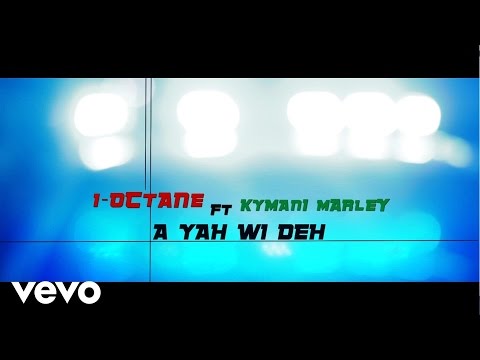 I-Octane, Kymani Marley - A Yah Wi Deh ft. Kymani Marley