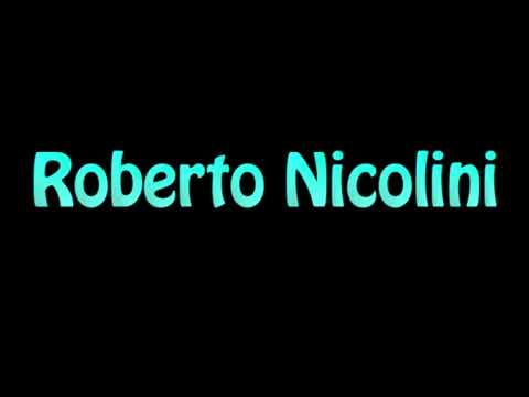 Learn How To Pronounce Roberto Nicolini