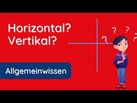 Horizontal und vertikal  ✅ nie mehr verwechseln