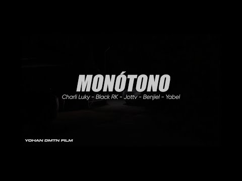 Monótono - Charli luky, Yabel, Benjiel, Black Rk & Jottv Oficial (Video Oficial)