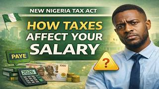 The New Nigeria Tax Act Explained: How It Affects Your Salary & PAYE | 2026
