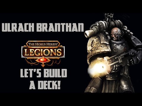 Horus Heresy Legions - Ulrach Branthan - Building a Competitive (not really) Deck