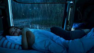 Heavy Rain in a Camping Car | Thunderstorm for Insomnia, Deep Sleep and Relaxation All Night