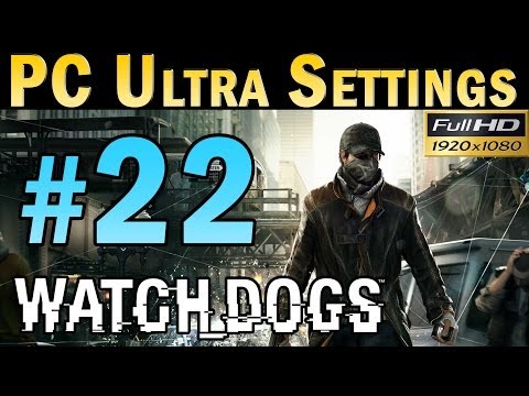 Watch Dogs (PC MAX SETTINGS) Walkthrough - Part 22 Mission: A Blank Spot There-Ish Gameplay 1080p