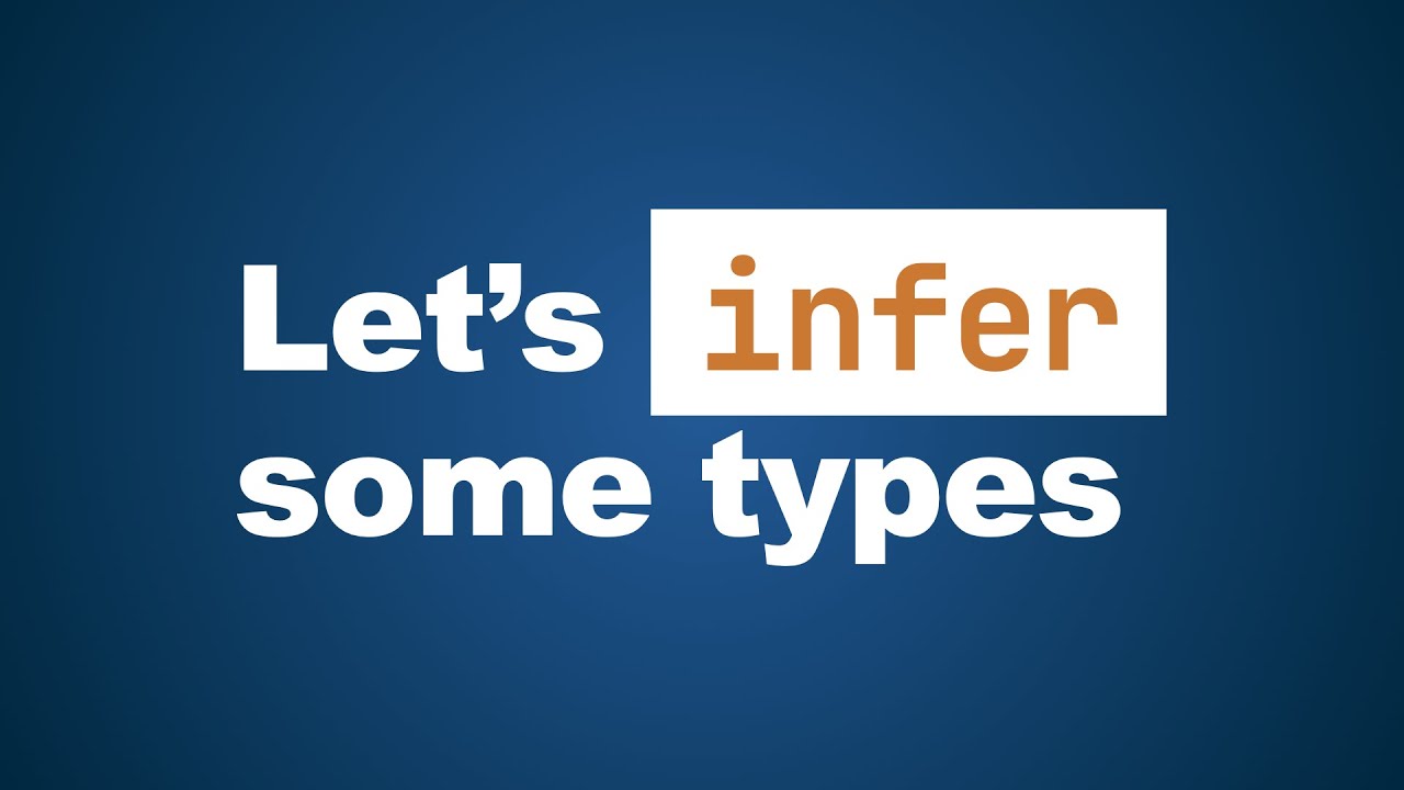 Let's INFER some types - Advanced TypeScript made EASY