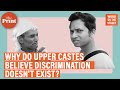 Caste Conundrum Why Do Upper Castes Believe Discrimination Doesn T Exist