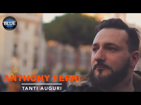 Anthony Ferri - Tanti Auguri (Video Ufficiale 2019)
