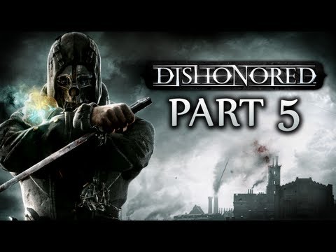 Dishonored Walkthrough Part 5 [Xbox 360 / PS3 / PC]