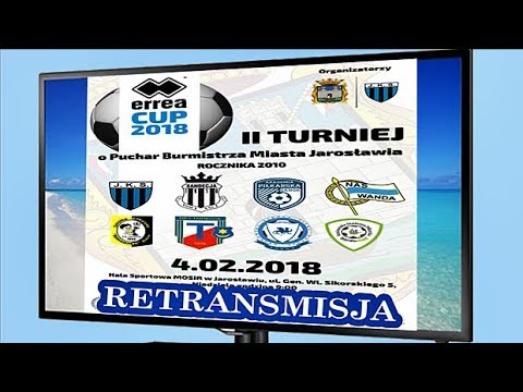 [RETRANSMISJA] II-go Turnieju "ERREA CUP" Rocznik 2010 w Jarosławiu [2018-02-04]