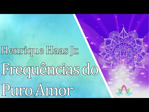 09. Frequências do Puro Amor - Henrique Haas Jr. | Unidade  (Versão de Estudo)