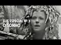 Elis Regina: O Sonho (Elis Especial Nº3)