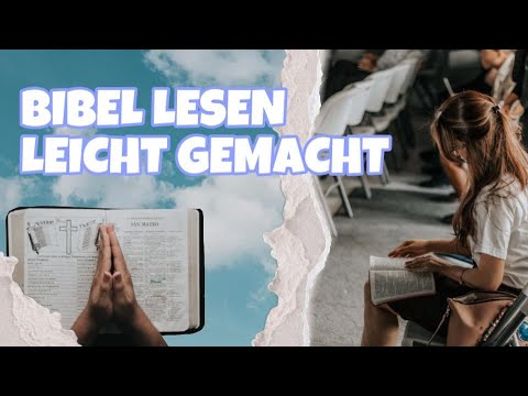 Bibel lesen leicht gemacht! So kannst du das Wort Gottes studieren [Anfänger und Fortgeschrittene]