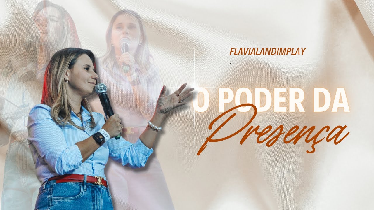 O PODER DA PRESENÇA I FLÀVIA LANDIM