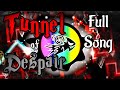 TUNNEL OF DESPAIR Full Song GD Music