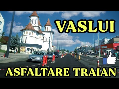 Orasul VASLUI pe str TRAIAN / Cum se circula dupa asfaltare