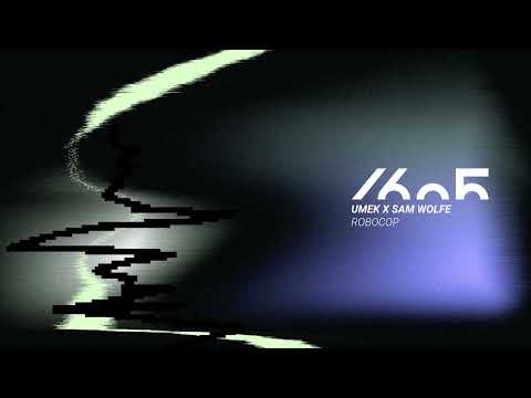 UMEK x Sam WOLFE - Robocop (Original Mix) [1605-303]