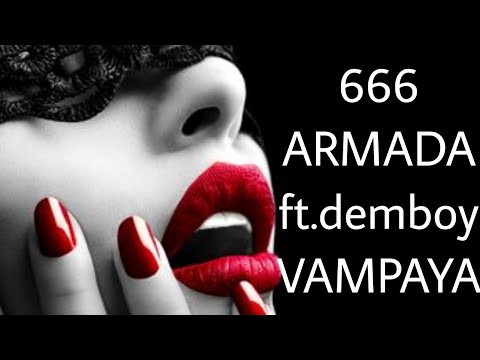 666 ARMADA - VAMPAYA FT.DEMBOY