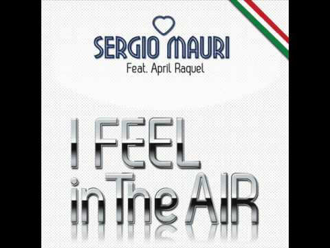 Sergio Mauri Feat. April Raquel - I Feel In The Air