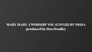 I worship you-Mary Mary