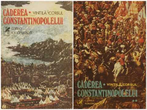 Căderea Constantinopolului - Vintilă Corbul (II)