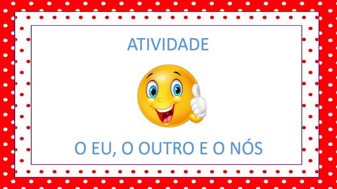 (PARTE 2) BNCC - O EU, O OUTRO E O NÓS: ATIVIDADE
