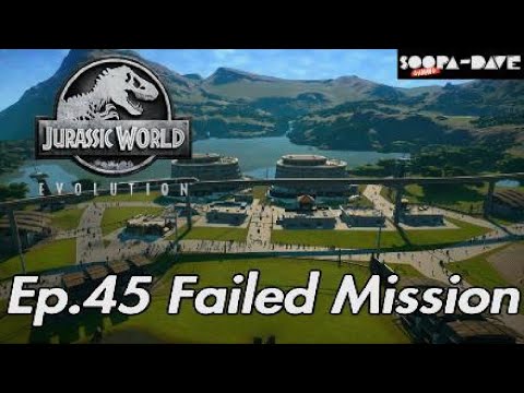 Failed Mission Jurassic World Evolution Ep 45