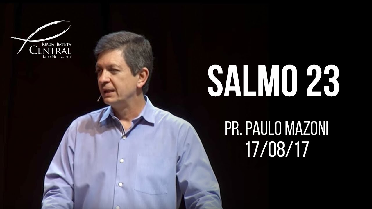 Salmo 23 I Pr. Paulo Mazoni I 17/08/17