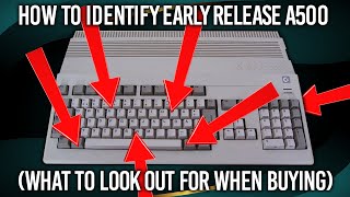 How to Identify a Low Serial Number Amiga 500 - Features of Low Serial Number A500's (edited video)