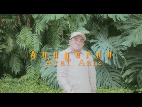 Araf Aziz - Anugerah (Official Music Video)