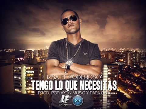 Izsa El Poderoso @ Tengo Lo Que Necesitas (PREVIEW)